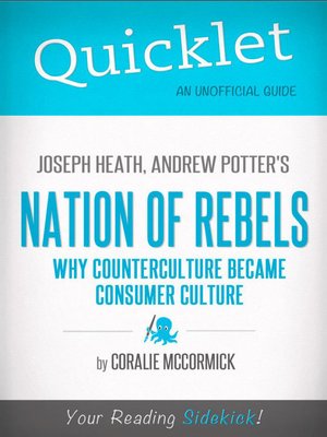 cover image of Quicklet on Joseph Heath and Andrew Potter's Nation of Rebels
